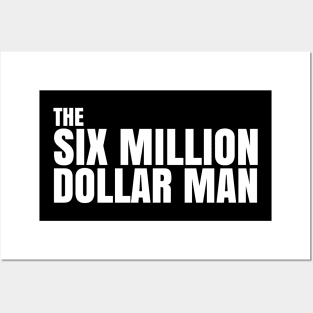 SIX MILLION DOLLAR MAN QUOTE Posters and Art